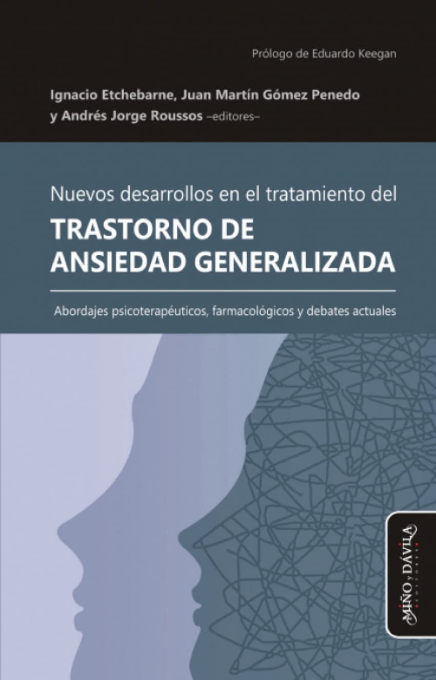 Nuevos desarrollos en el tratamiento del Trastorno de Ansiedad Generalizada: Abordajes psicoterapéuticos, farmacológicos y debates actuales (Estudios PSI, Band 4) Medicine