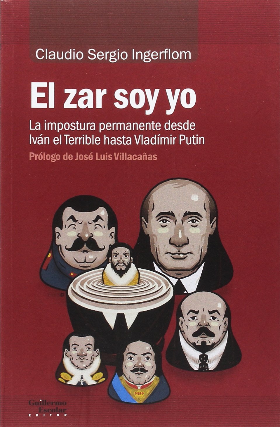 El zar soy yo : la impostura permanente desde Iván el Terrible hasta Vladímir Putin Social Sciences