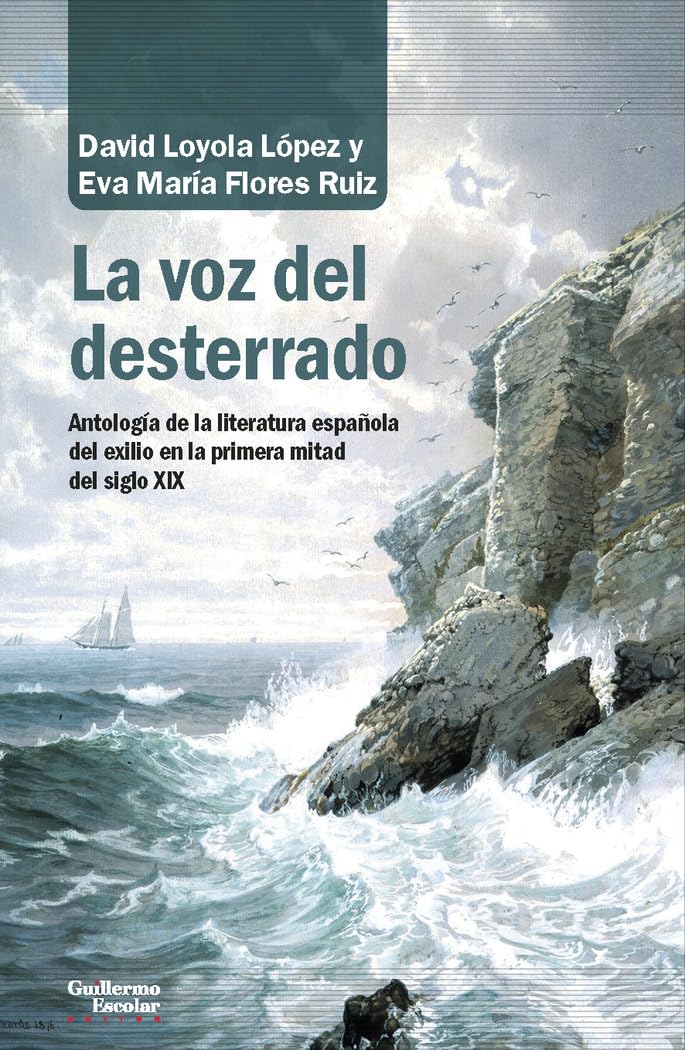 La voz del desterrado: Antología de la literatura española en el exilio en la primera mitad del siglo XIX (Análisis y crítica) Contemporary literature Books