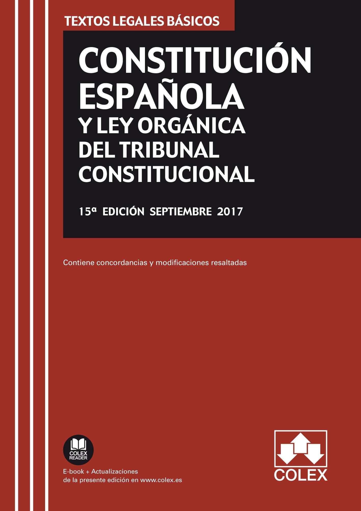 CONSTITUCIÓN ESPAÑOLA Y LEY ORGÁNICA DEL TRIBUNAL CONSTITUCIONAL: Texto legal básico con concordancias y modificaciones resaltadas (TEXTOS LEGALES BÁSICOS) Law