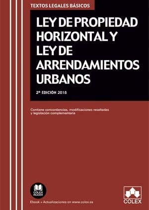 Ley de Propiedad Horizontal y Ley de Arrendamientos Urbanos: Contiene concordancias, modificaciones resaltadas y legislación complementaria (TEXTOS LEGALES BÁSICOS) Law