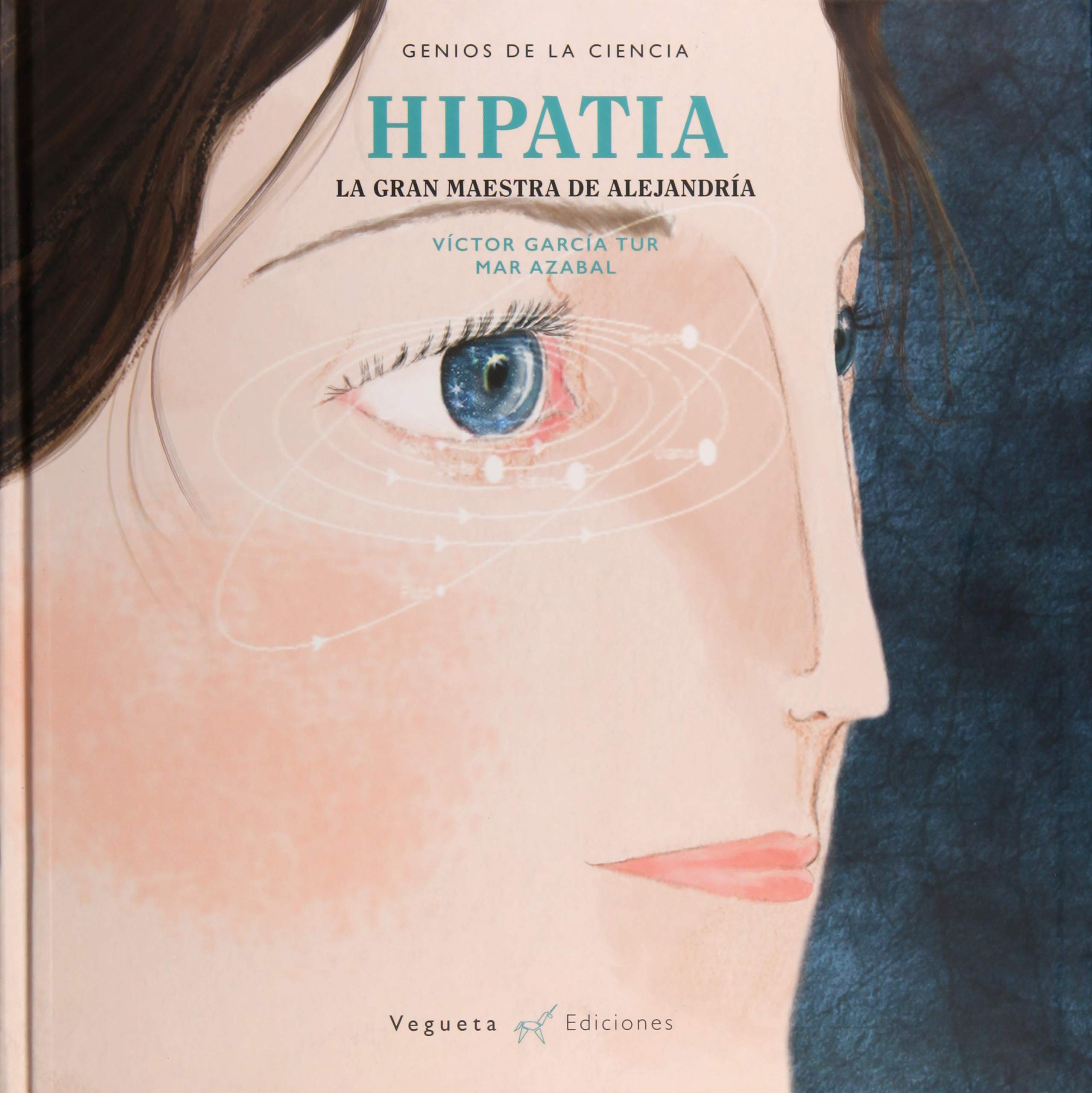 Hipatia : la gran maestra de Alejandría (Unicornio) Novels & Short Stories