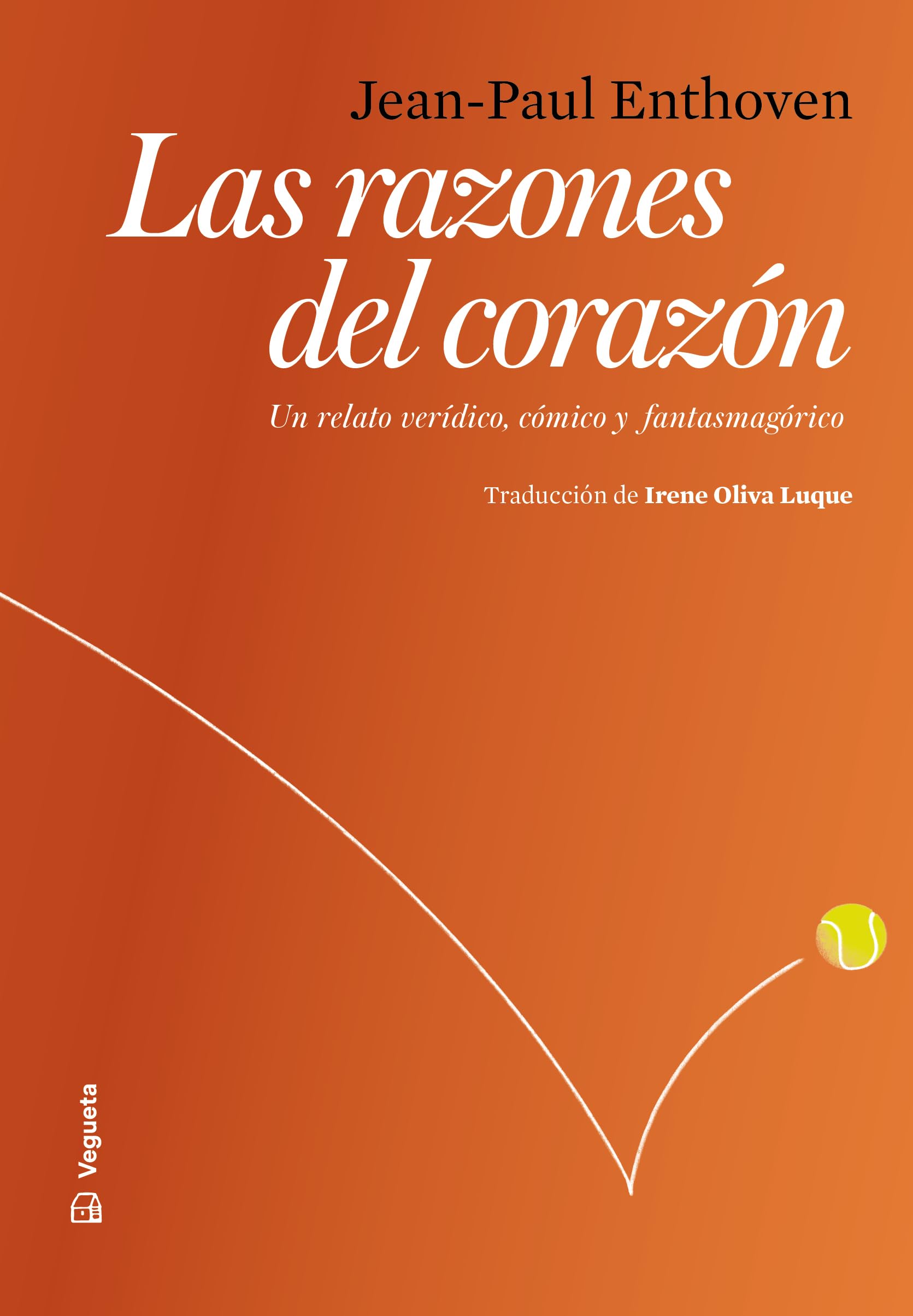 Las razones del corazón: Un relato verídico, cómico y fantasmagórico book