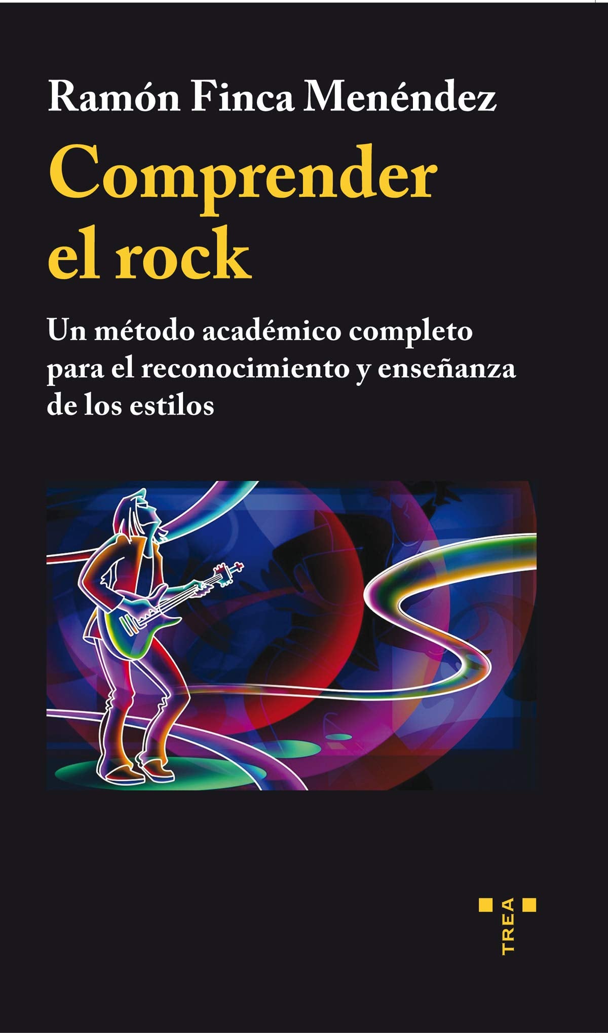Comprender el rock : un método académico completo para el reconocimiento y enseñanza de los estilos Social Sciences