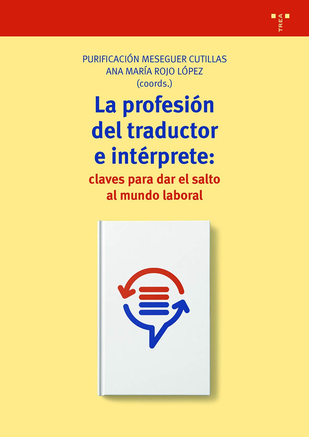 La profesión de traductor e intérprete : claves para dar el salto al mundo laboral Learning & Reference