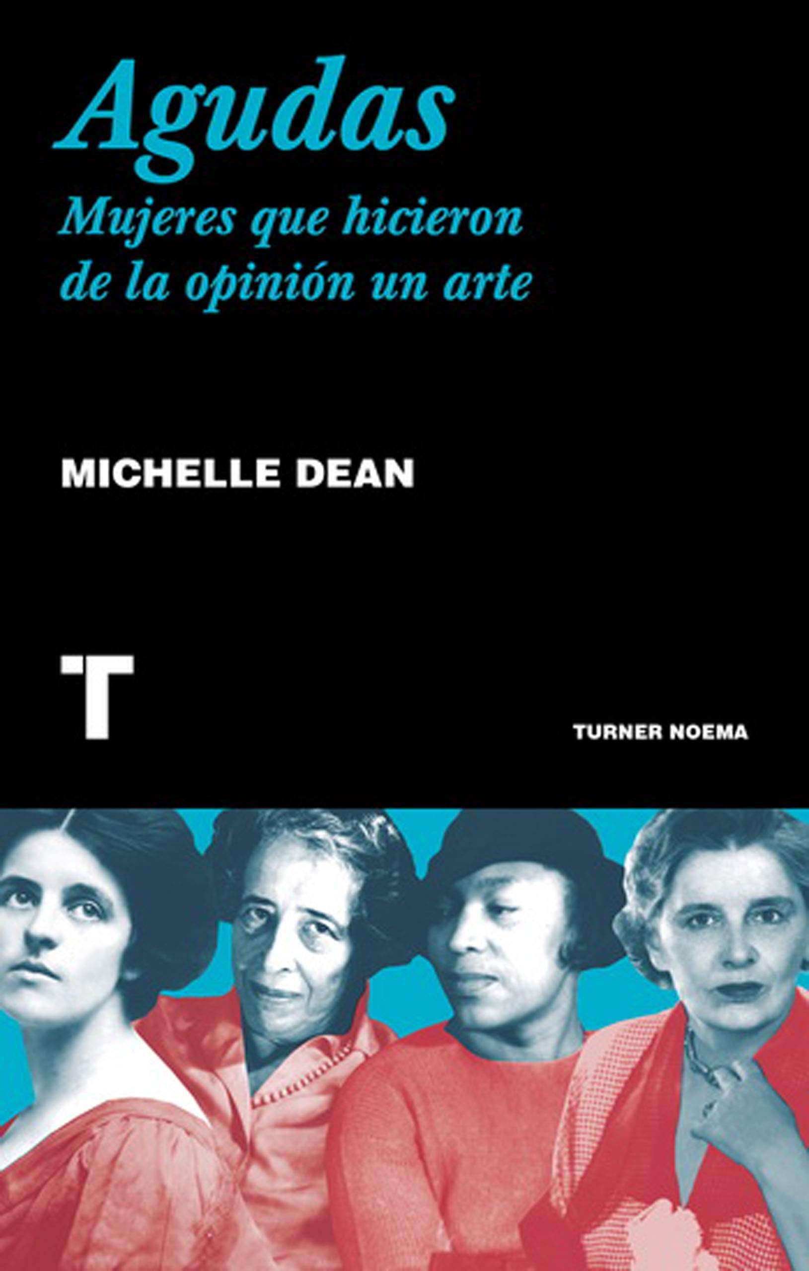 Agudas : mujeres que hicieron de la opinión un arte Books