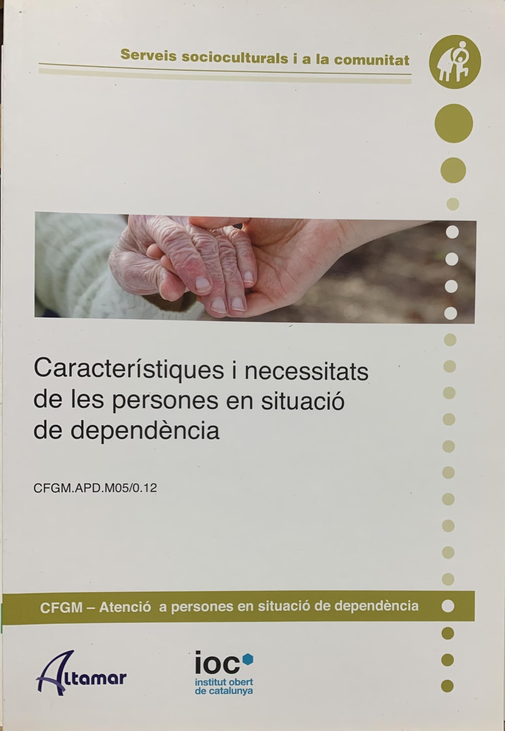 Característiques i necessitats de persones en situació de dependència (CFGM ATENCIÓ A PERSONES EN SITUACIÓ DE DEPENDÈNCIA) Leisure, Home & Garden