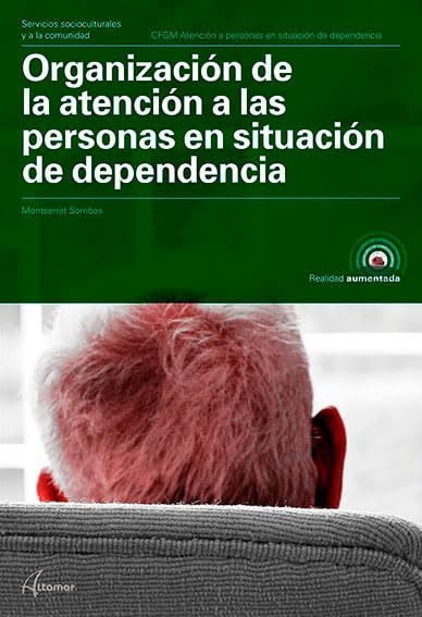 Organización de la atención a las personas en situación de dependencia (CFGM ATENCIÓN A PERSONAS EN SITUACIÓN DE DEPENDENC) Books