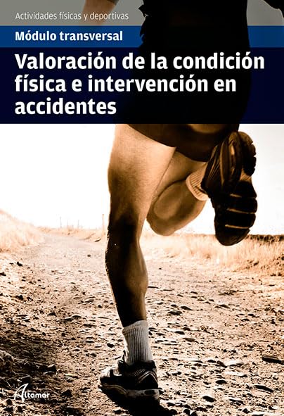 Valoración de la condición física e intervención en accidentes (MT ACTIVIDADES FÍSICAS Y DEPORTIVAS) Books