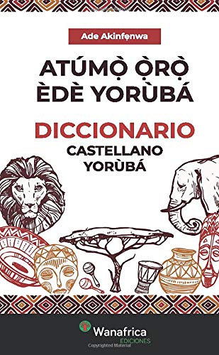 Akinfenwa, A: Diccionario español-yorùbá = Atúm?? ??r?? èdè Foreign Languages ​​& Dictionaries