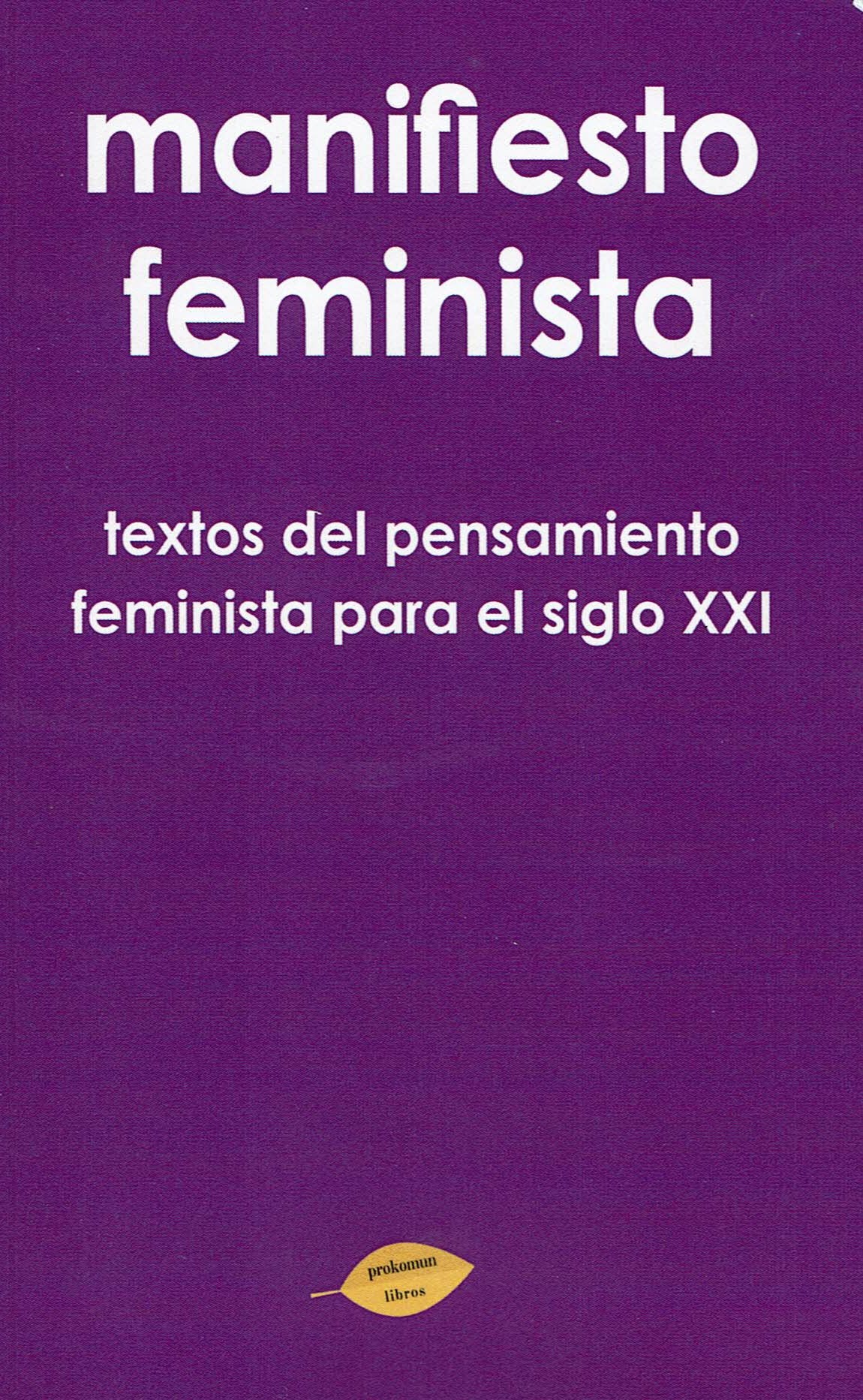 Manifiesto Femnista: Antología de textos del movimiento feminista (Prokomun, Band 8) Books