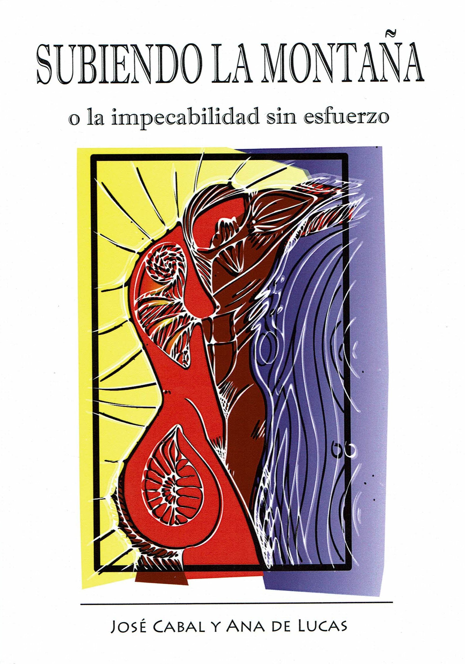 Subiendo la montaña: la impecabilidad sin esfuerzo book