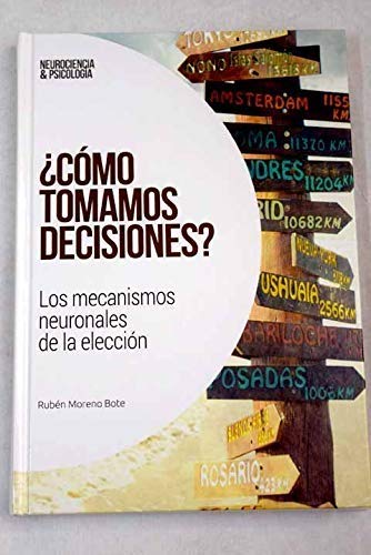 ¿Cómo tomamos decisiones?: los mecanismos neuronales de la elección Books