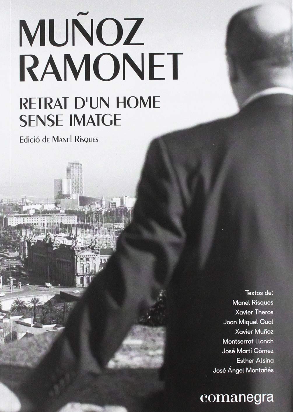 Muñoz Ramonet : retrat d'un home sense imatge Books