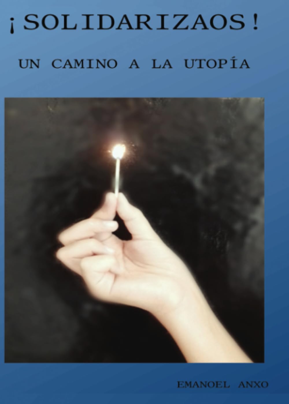 ¡¡Solidarizaos!! : un camino a la utopía book