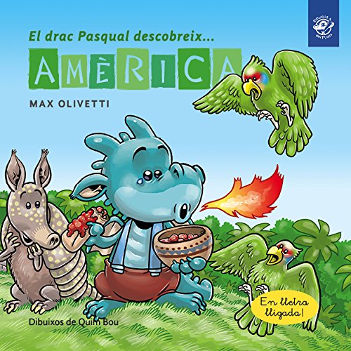 El drac Pasqual descobreix Amèrica: Conte infantil en lletra lligada - Interactiu, amb valors i divertit! book