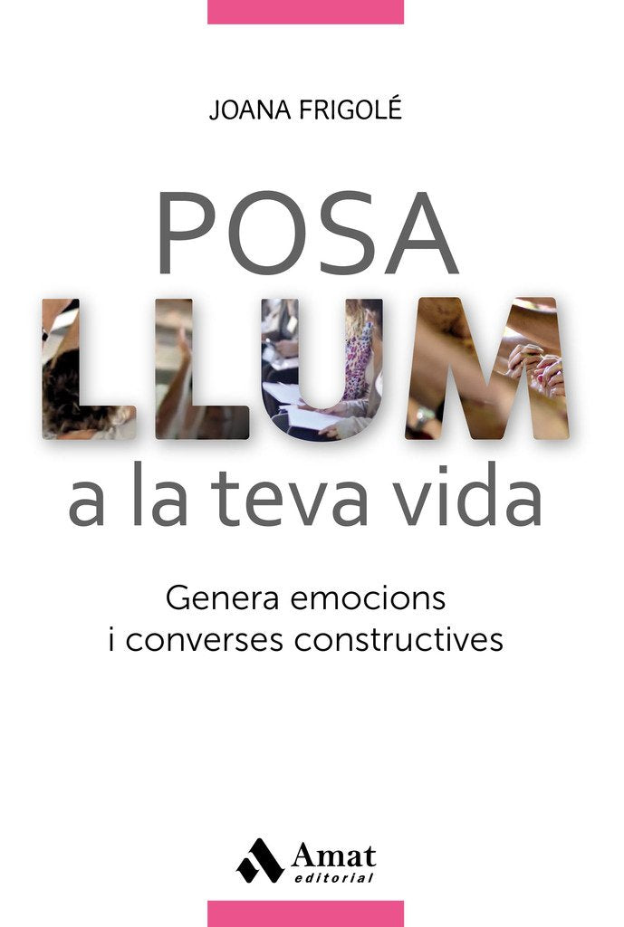Posa llum a la teva vida : genera emocions i converses constructives Books