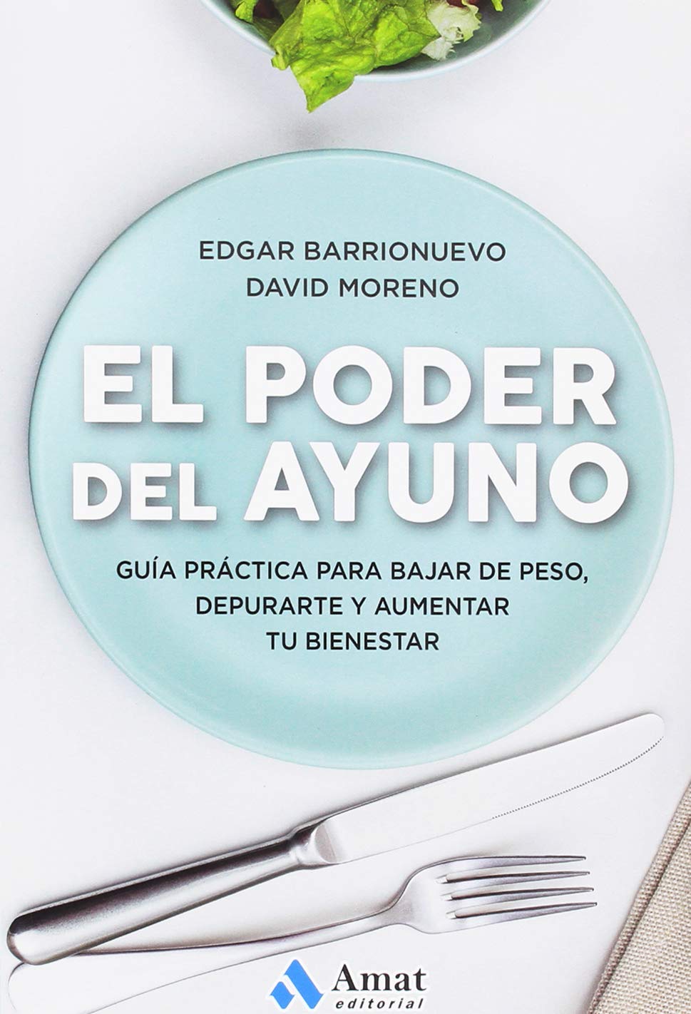 El poder del ayuno : guía práctica para bajar de peso, depurarte y aumentar tu bienestar Leisure, Home & Garden