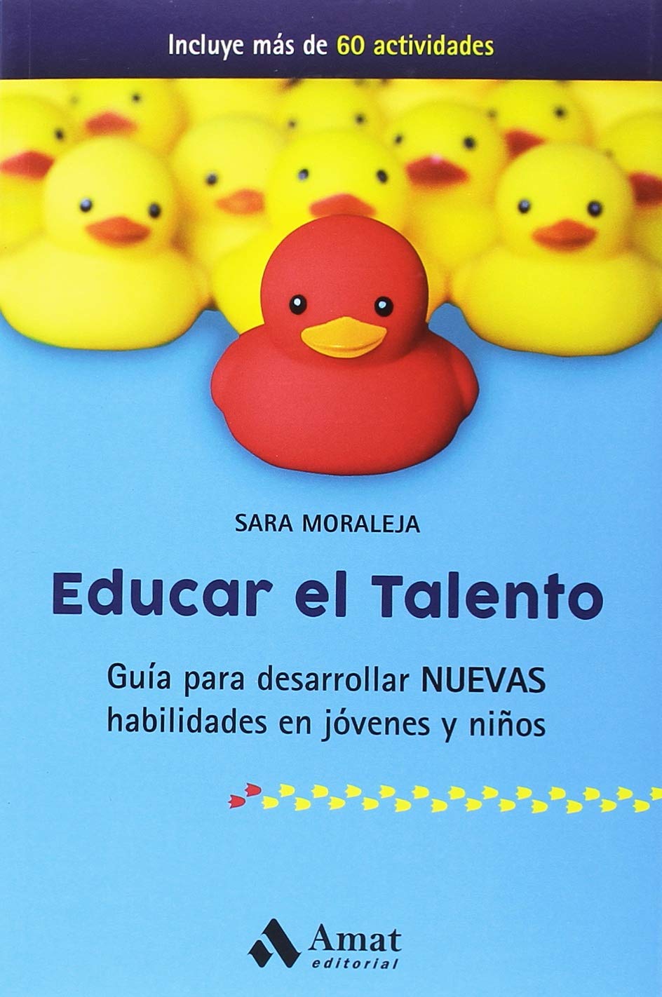Educar el talento : guía para desarrollar nuevas habilidades en jóvenes y niños Learning & Reference