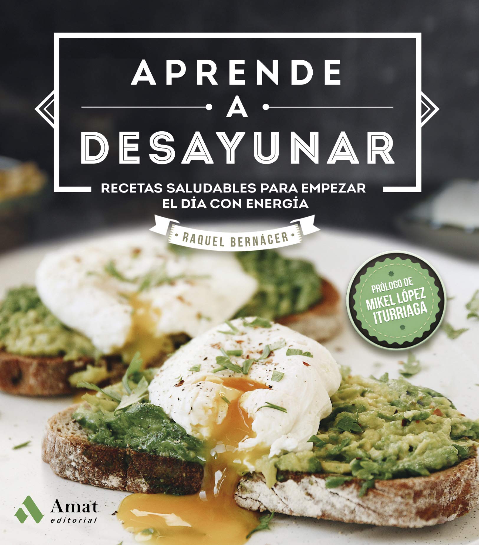 Aprende a desayunar/ Learn How To Eat Breakfast: Recetas Saludables Para Empezar El Dia Con Energia book