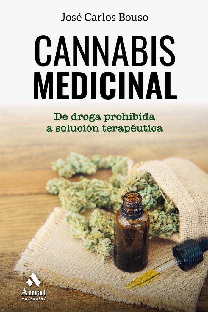 Cannabis medicinal/ Medicinal Marijuana: De Droga Prohibida a Solucion Terapeutica/ From Prohibited Drug to Therapeutic Solution book