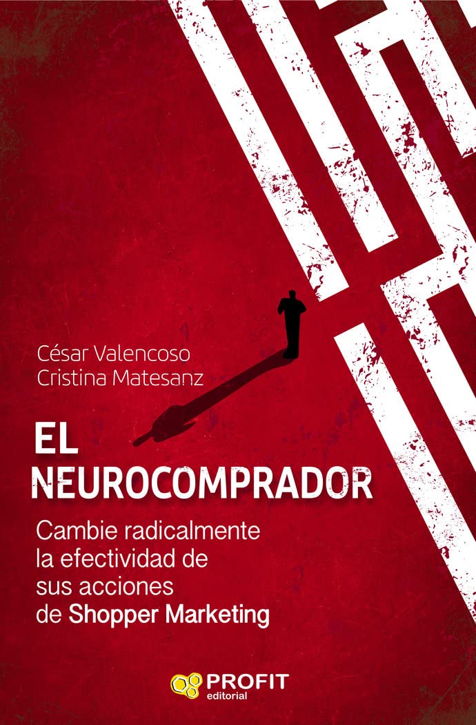 El neurocomprador : cambie radicalmente la efectividad de sus acciones de shopper marketing book