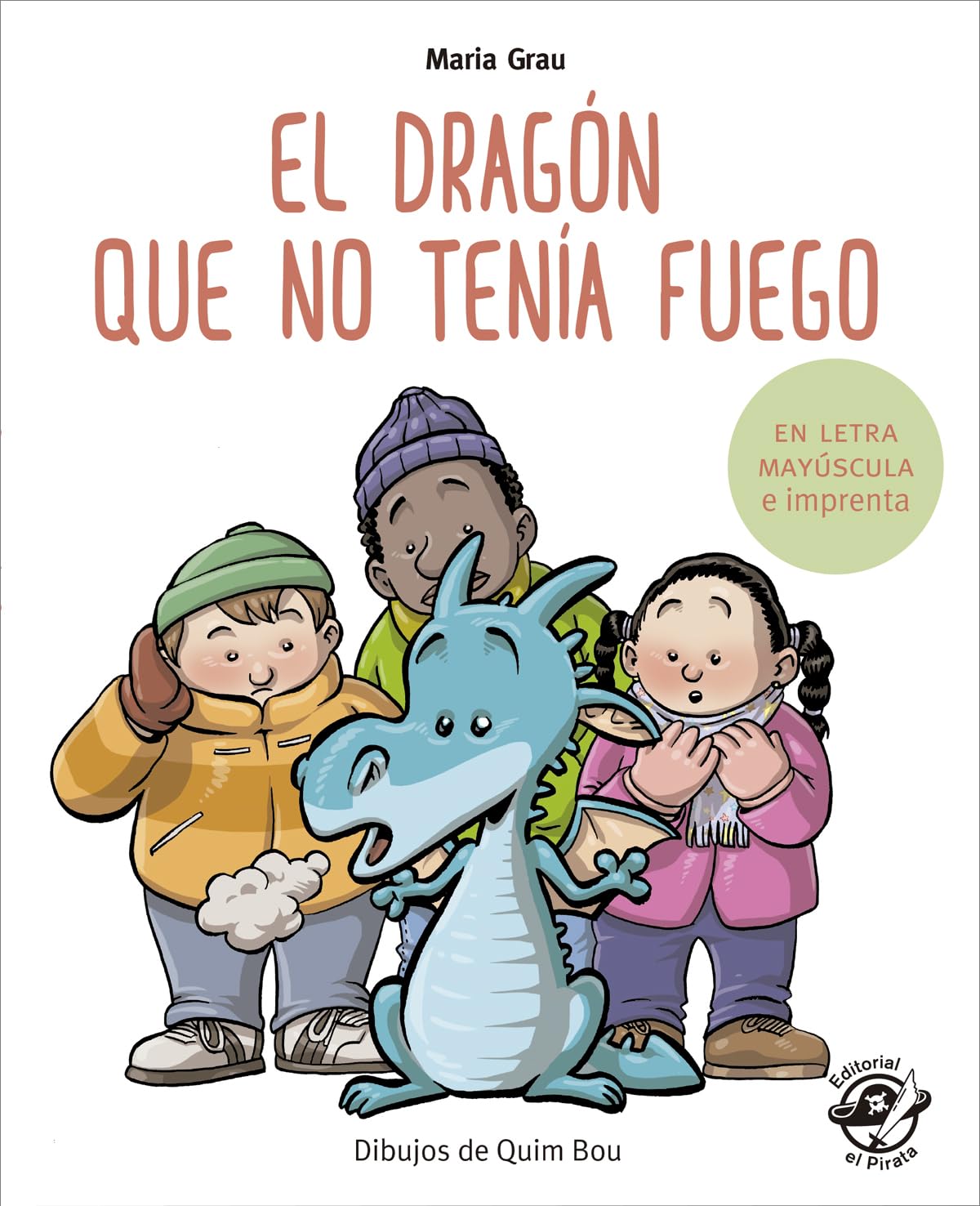 El dragón que no tenía fuego: En letra MAYÚSCULA y de imprenta - En letra MAYÚSCULA y de imprenta - libros para niños de 5 y 6 años (Aprender a leer en letra MAYÚSCULA e imprenta, Band 4) Non-fiction