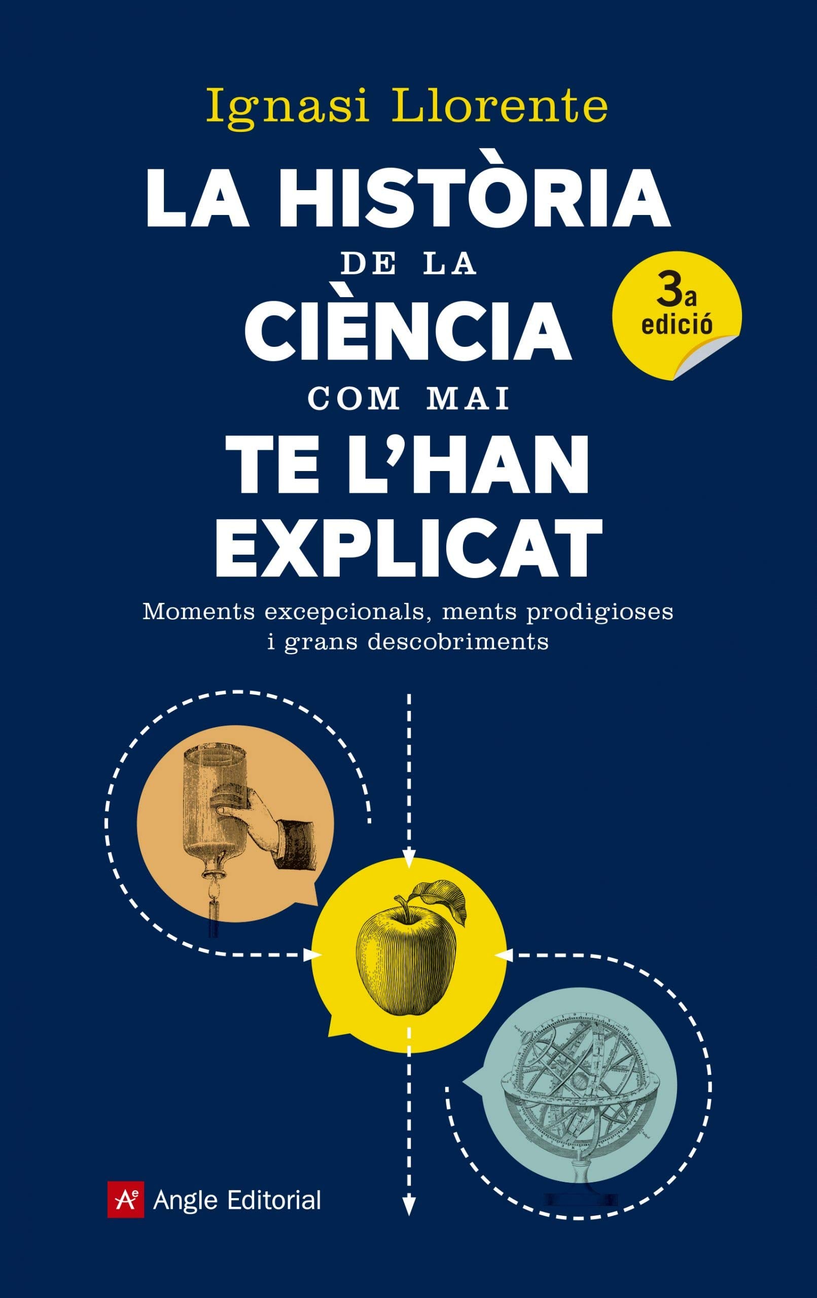 La història de la ciència com mai te l'han explicat : Moments excepcionals, ments prodigioses i grans descobriments book