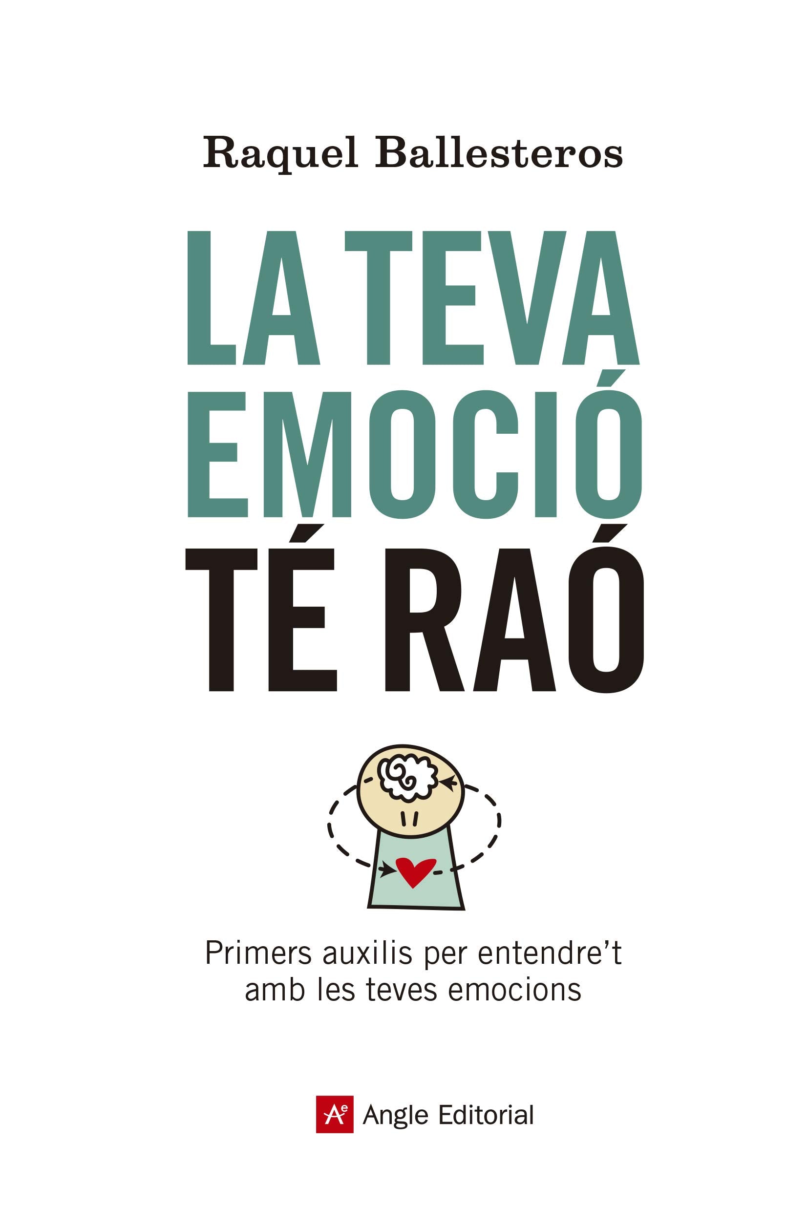 La teva emoció té raó: Primers auxilis per entendre't amb les teves emocions book