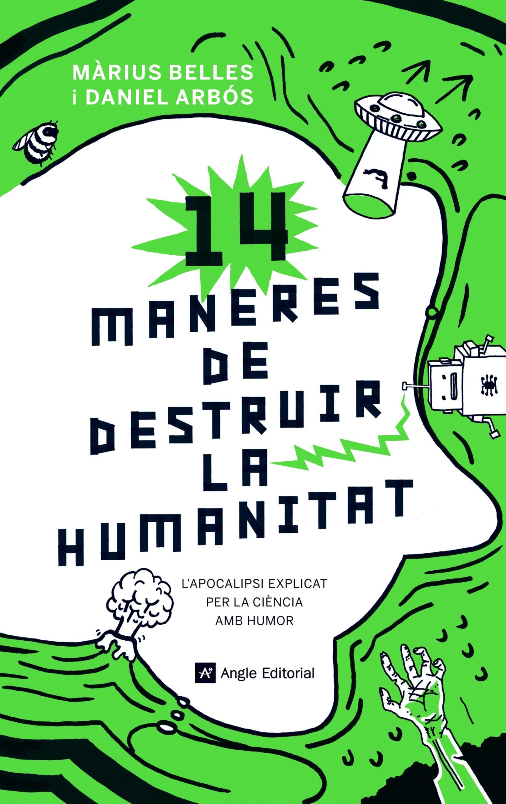 14 maneres de destruir la humanitat : L'apocalipsi explicat per la ciència amb humor Books