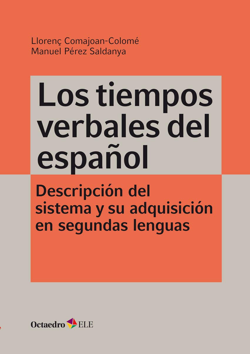 Los tiempos verbales en español : descripción del sistema y su adquisición en segundas lenguas (Cuadernos ELE) Social Sciences
