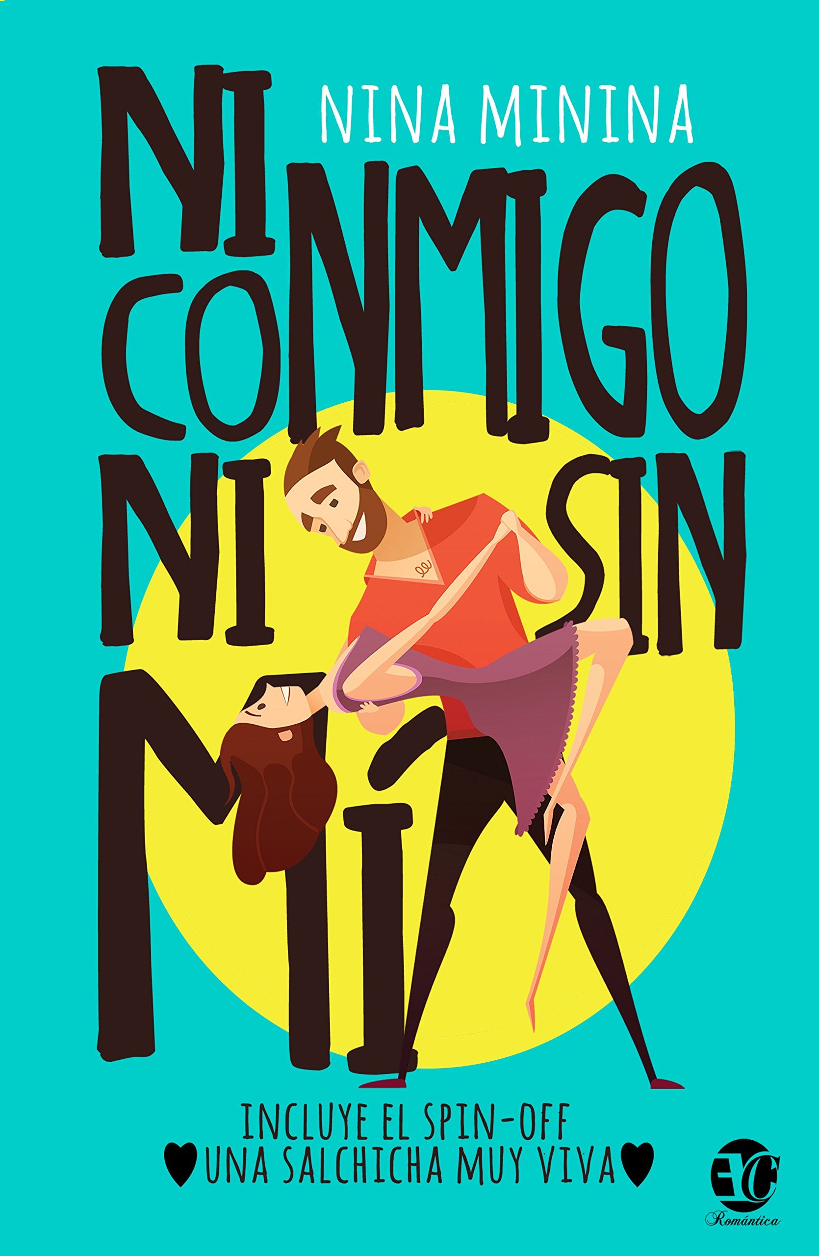 NI CONMIGO NI SIN MÍ: UNA SALCHICHA MUY VIVA book