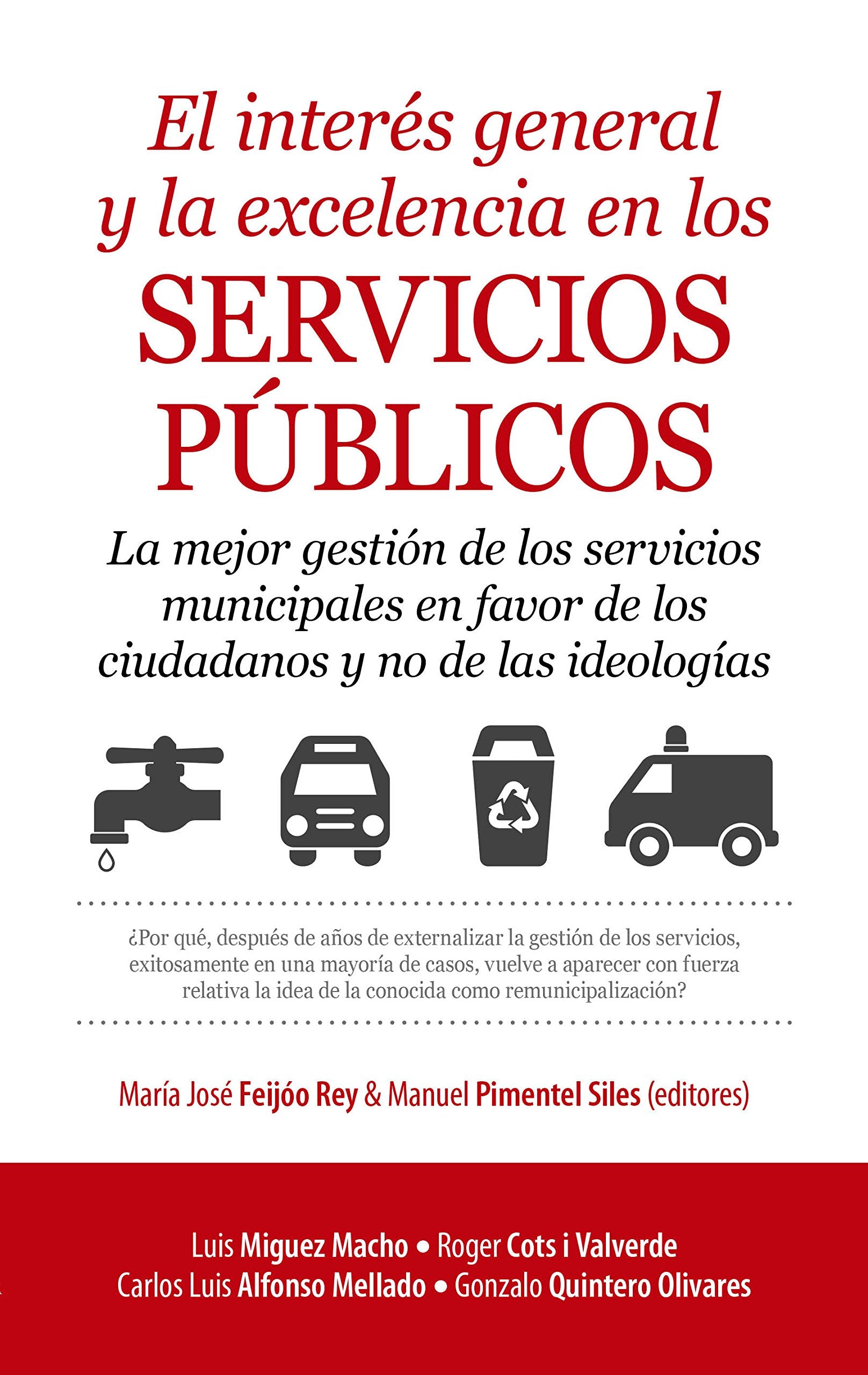 El interés general y la excelencia en los servicios públicos: La mejor gestión de los servicios municipales en favor de los ciudadanos y no de las ideologías book