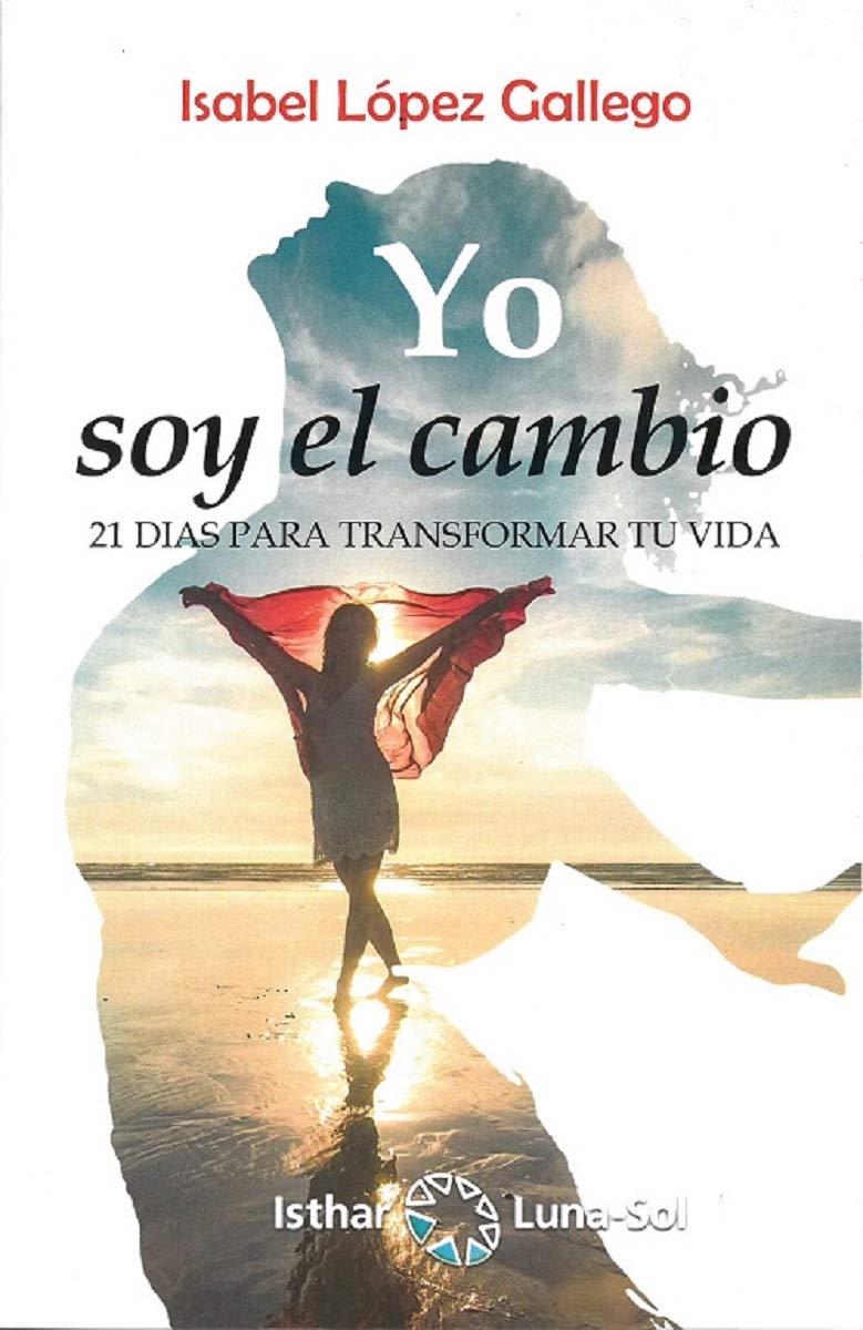 Yo soy el cambio: 21 días para transformar tu vida book