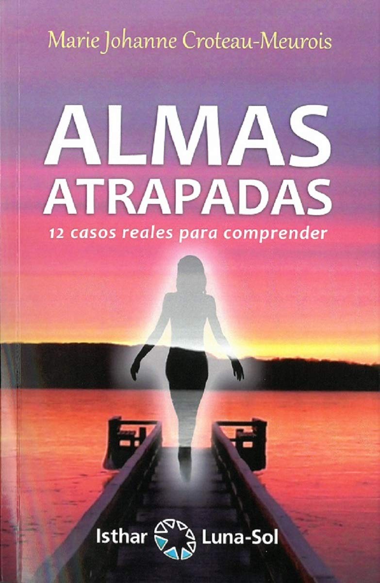 Almas Atrapadas: 12 casos reales para comprender book