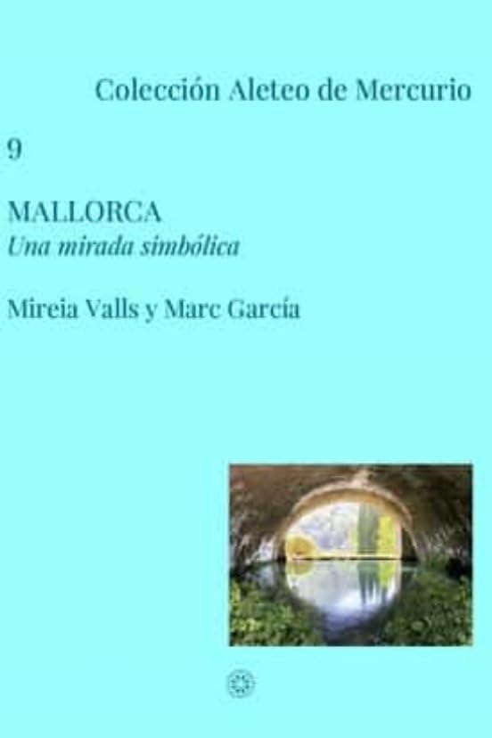 Mallorca: Una mirada simbólica (Colección Aleteo de Mercurio, Band 9) Philosophy