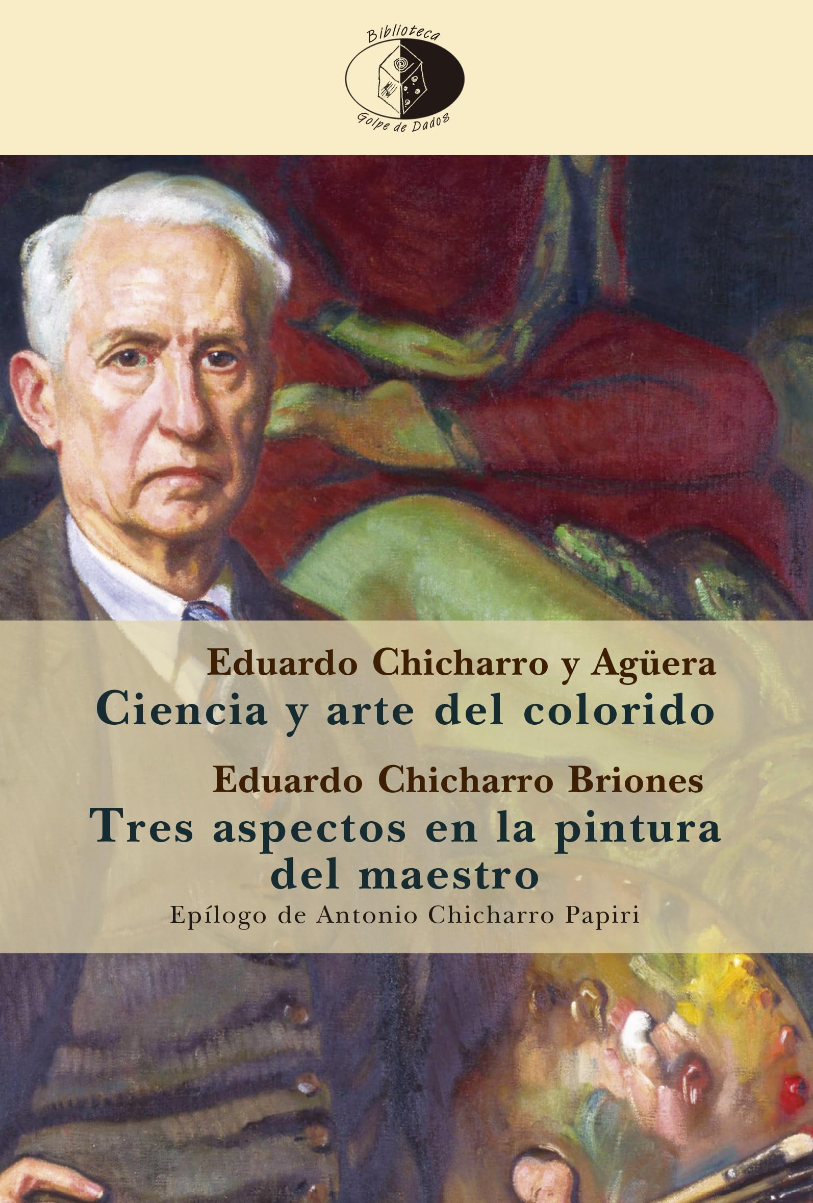 Ciencia y arte del colorido / Tres aspectos en la pintura del maestro (Biblioteca Golpe de dados, Band 148) Film, Art & Culture