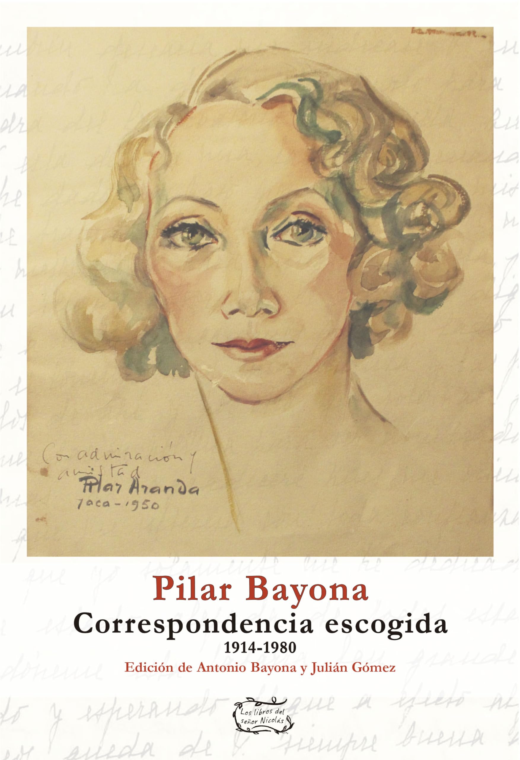 Pilar Bayona. Correspondencia escogida (Los libros del señor Nicolás, Band 30) Essays & Short Stories