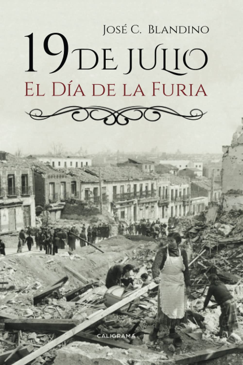 19 de julio: El día de la furia (Caligrama) Historical Fiction