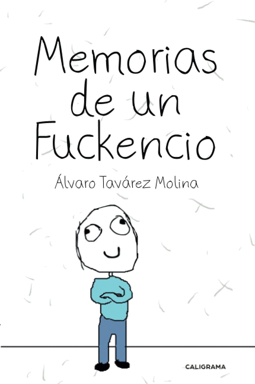 Memorias de un Fuckencio (Caligrama) Books