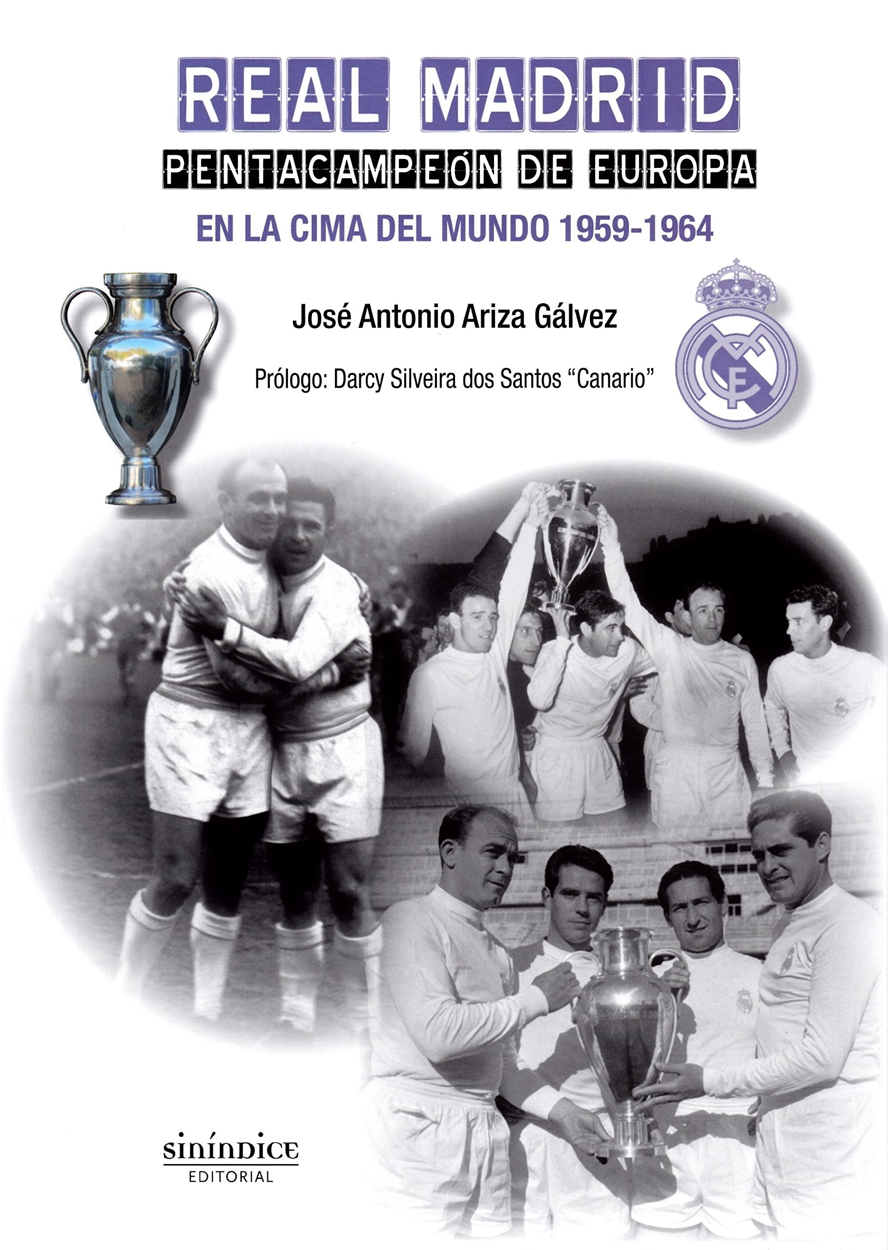 Real Madrid : pentacampeón de Europa : en la cima del mundo, 1959-1964 book