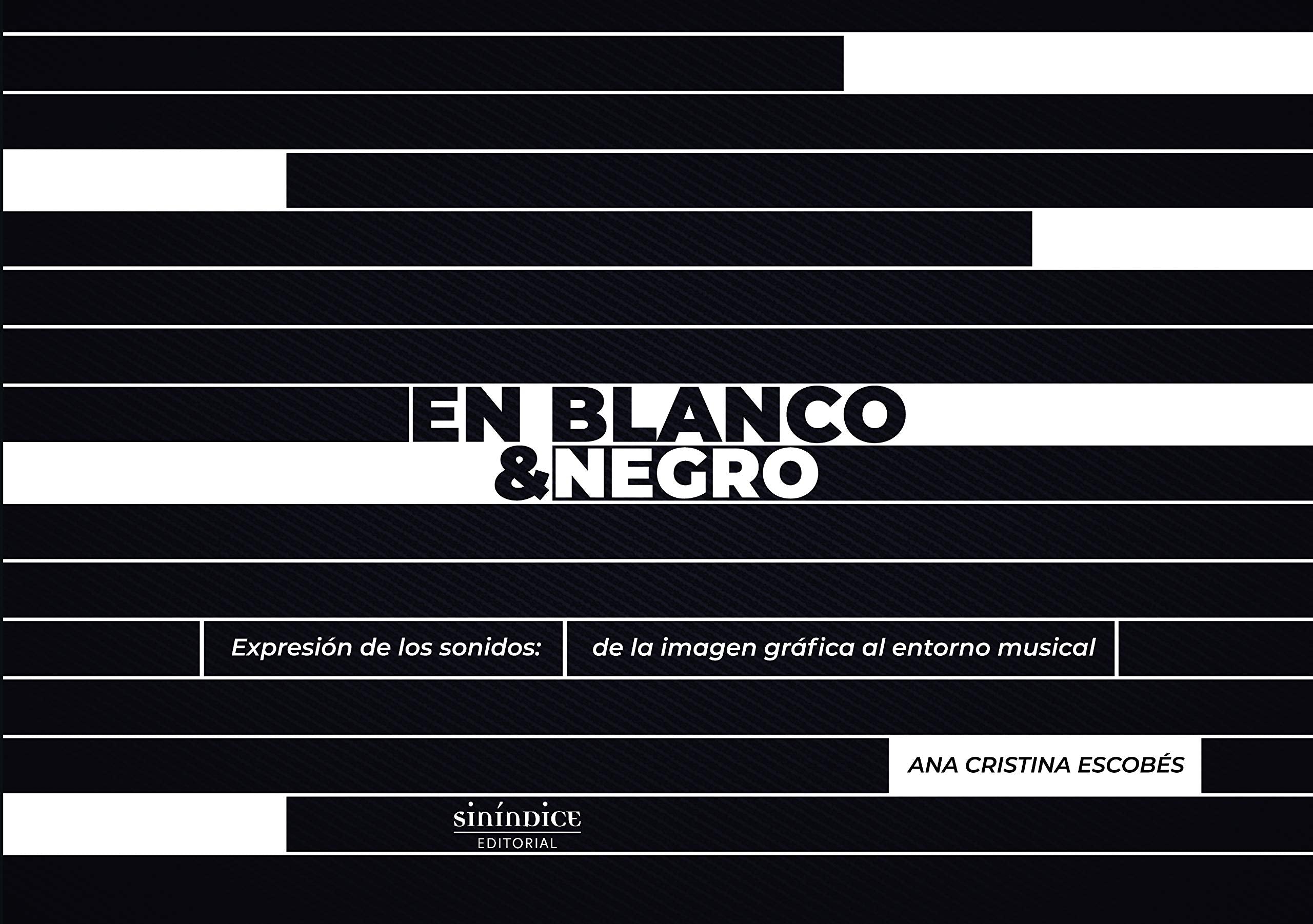 En blanco & negro: Expresión de los sonidos: de la imagen gráfica al entorno musical Arts & Music