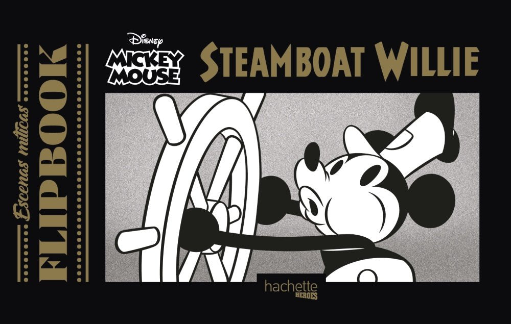 Flipbook. Steamboat Willie (Hachette HEROES - DISNEY - Especializados) Film, Art & Culture