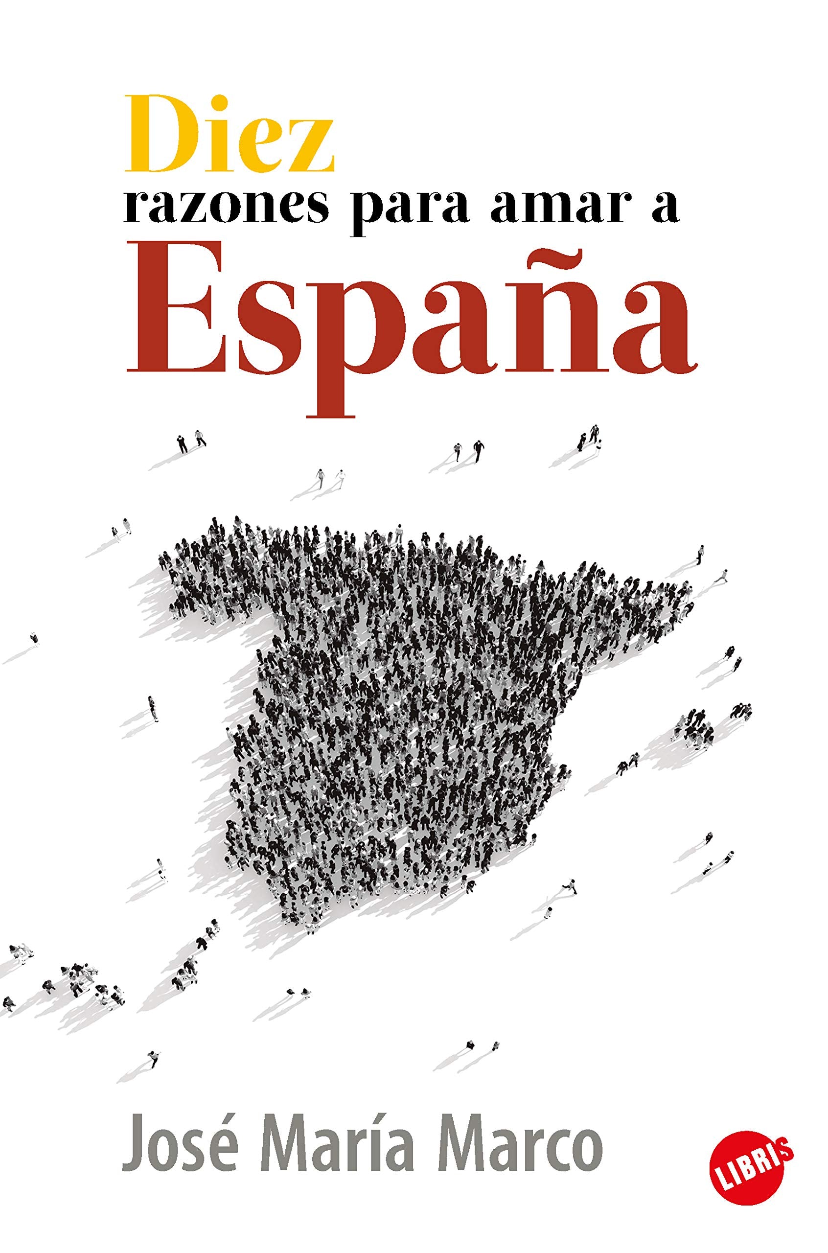 DIEZ RAZONES PARA AMAR A ESPAÑA Books