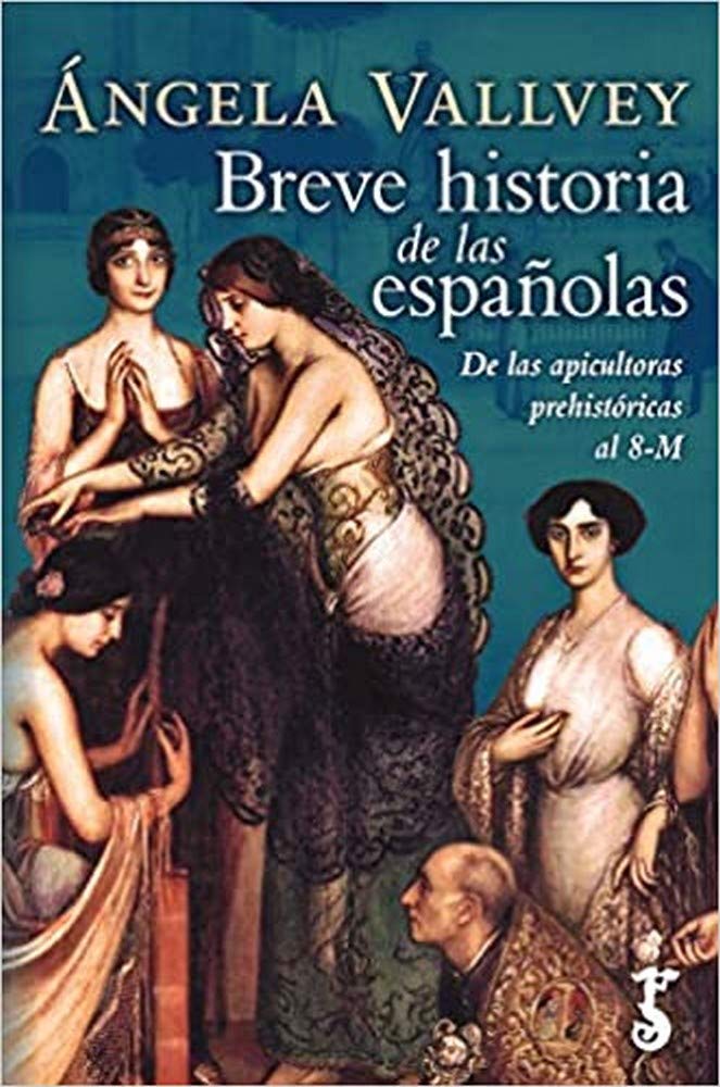 BREVE HISTORIA DE LAS ESPAÑOLAS. DE LA DAMA DE ELCHE AL 8-M Books