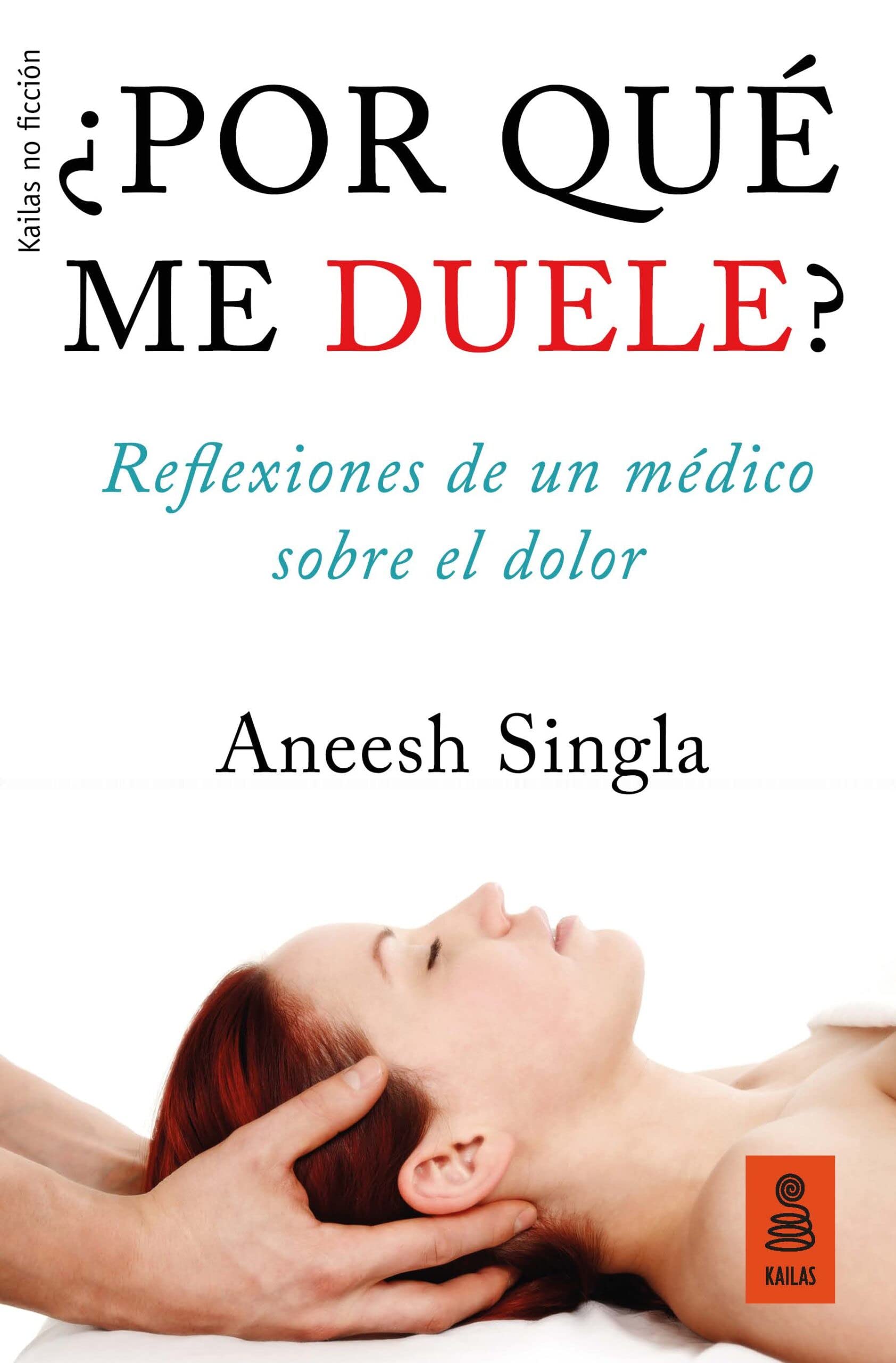 ÀPor qu me duele?: Reflexiones de un médico sobre el dolor book