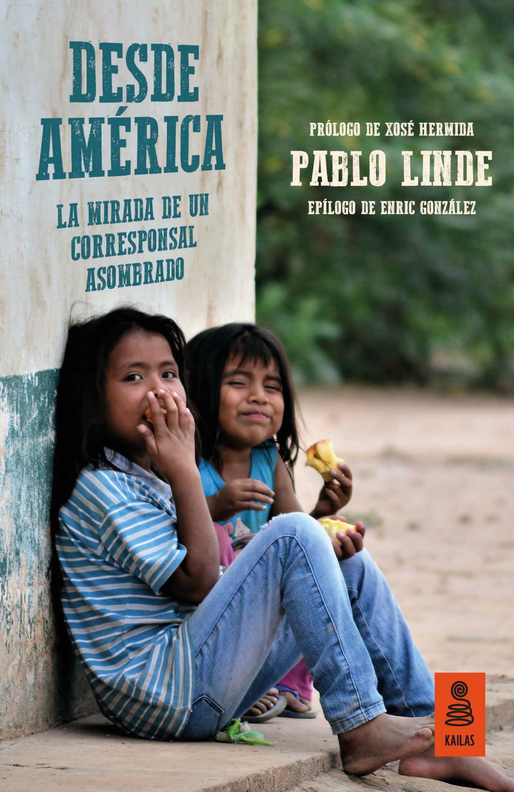 Desde América : crónicas de un periodista asombrado book