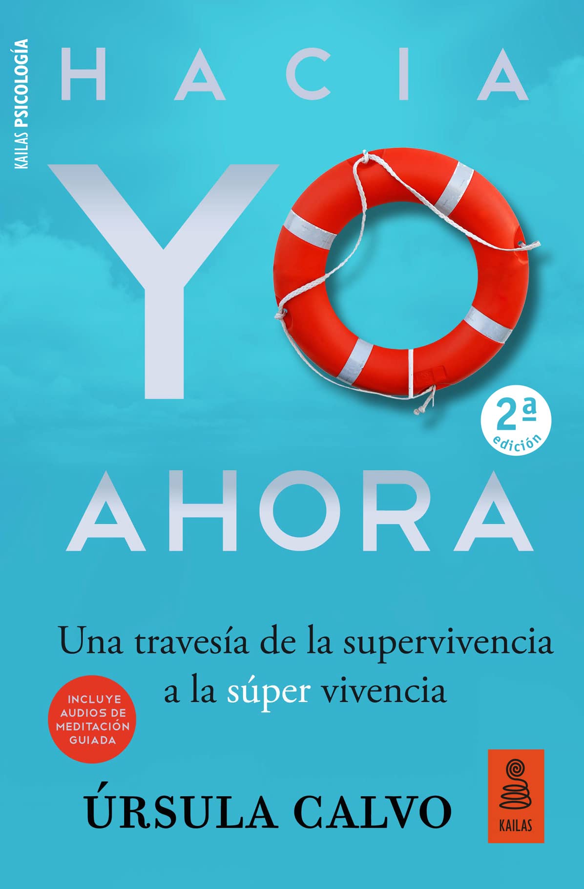 Hacia YO AHORA: De la supervivencia a la súper vivencia (Kailas Psicología) Lifestyle