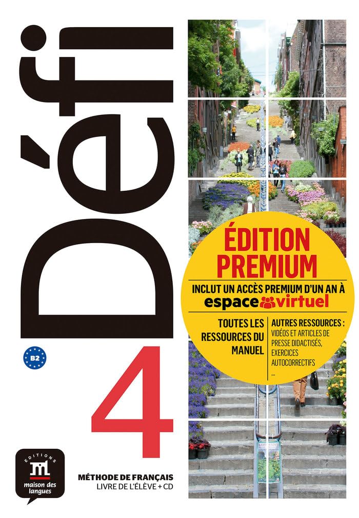 Méthode de français Défi 4 B2: Livre de l'élève. Edition premium : inclut un accès premium d'un an à la plateforme espace virtuel book