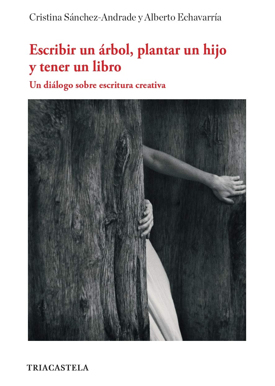 Escribir un árbol, plantar un hijo y tener un libro: Un diálogo sobre escritura creativa (Colección Literatura, Band 1) Contemporary literature Books